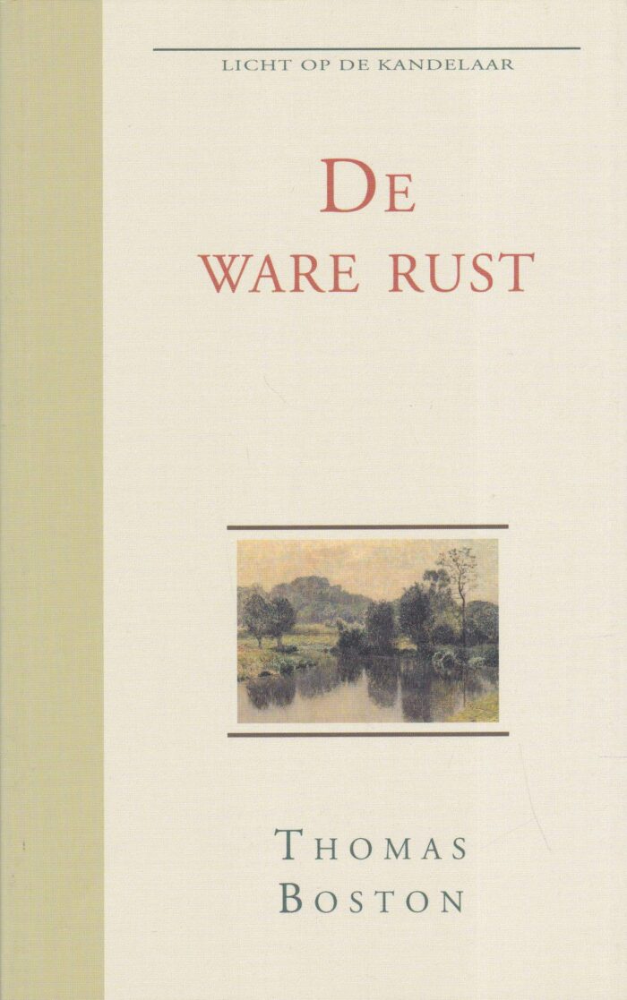 Boston, Thomas: De ware rust