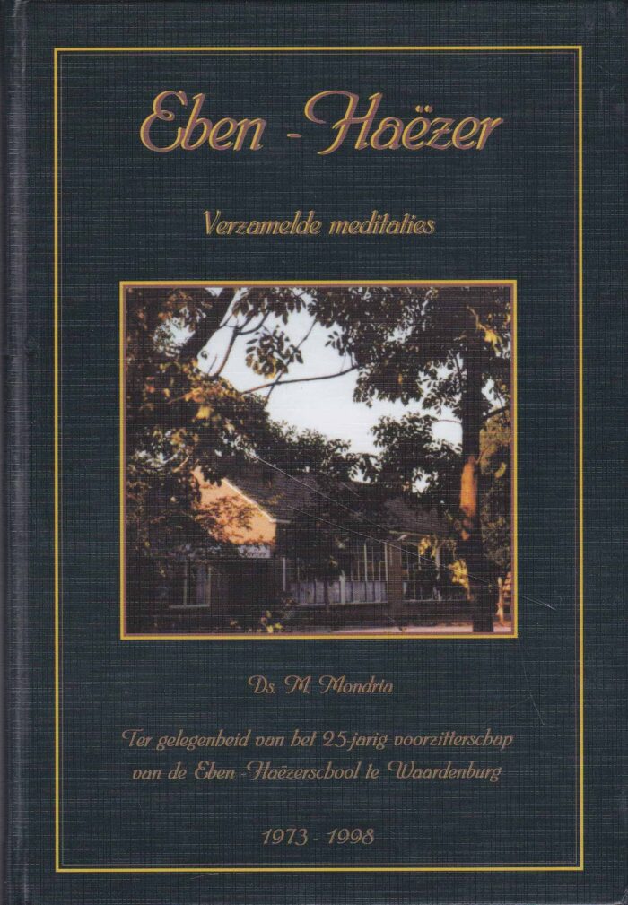 Mondria, ds. M.: Eben - Haezer. Verzamelde meditaties