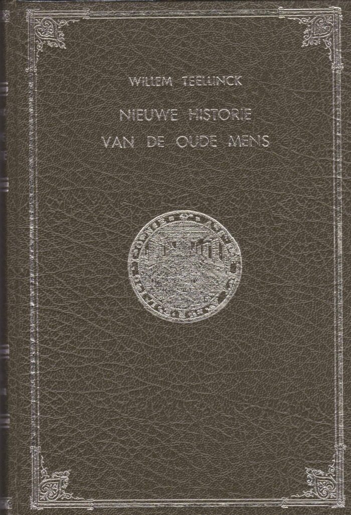 Teellinck, Willem: Nieuwe historie van de oude mens