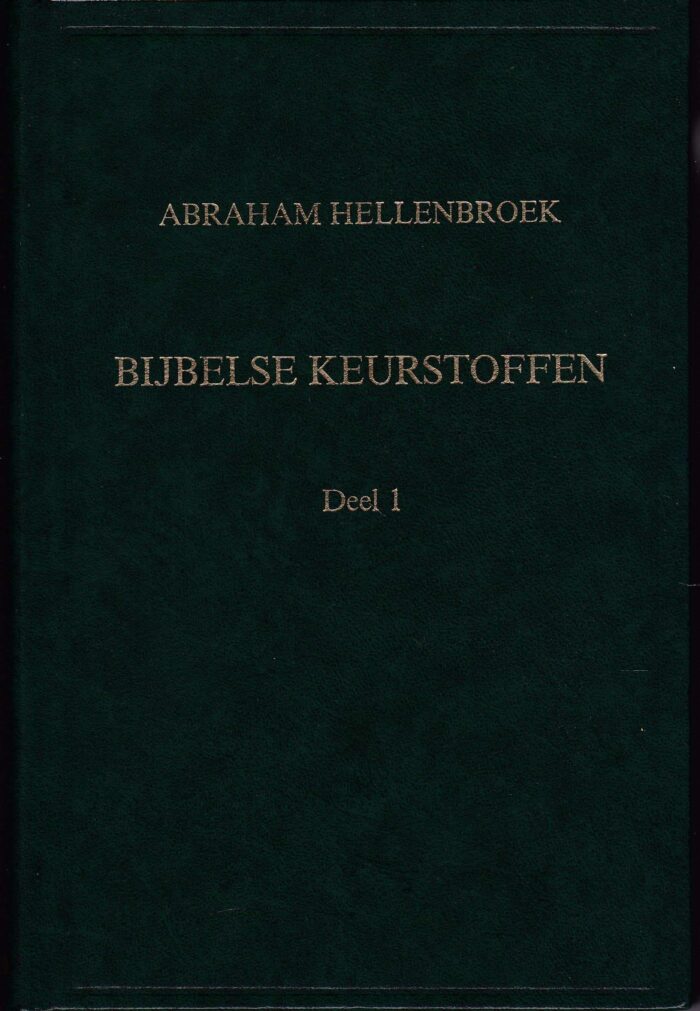 Hellenbroek, A.: Bijbelse keurstoffen deel 1
