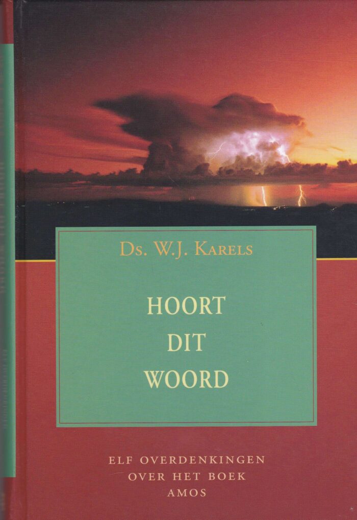 Karels, ds. W.J.: Hoort dit woord