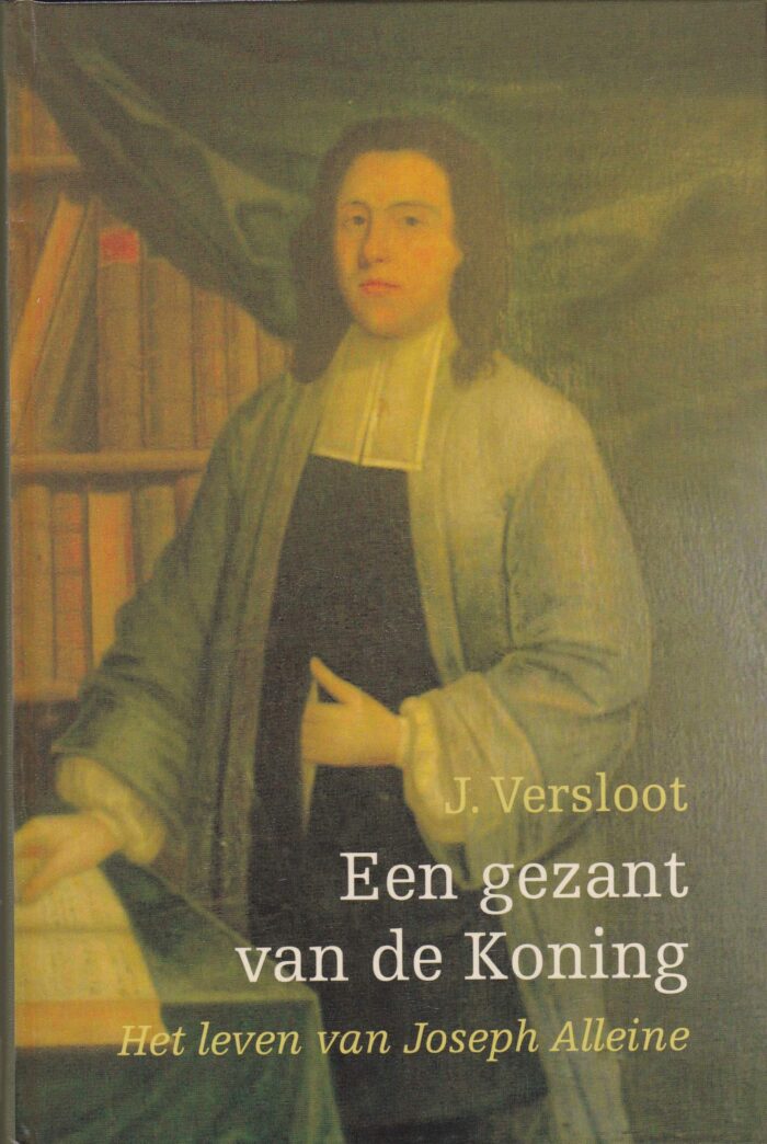 Versloot, J.: Een gezant van de Koning. Het leven van Joseph Alleine