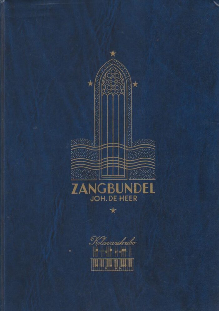 Heer, Joh. de: Zangbundel ten dienste van huisgezin en samenkomsten, 899 liederen en koren in Klavarskribo