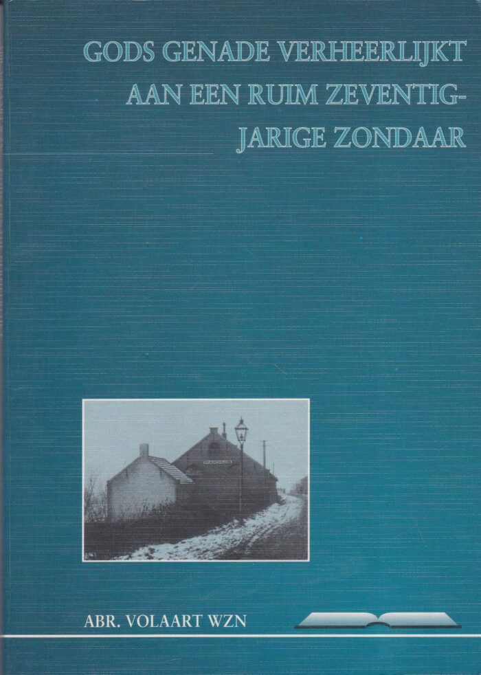 Volaart, Abr. Wzn.: Gods genade verheerlijkt aan een ruim zeventigjarige zondaar