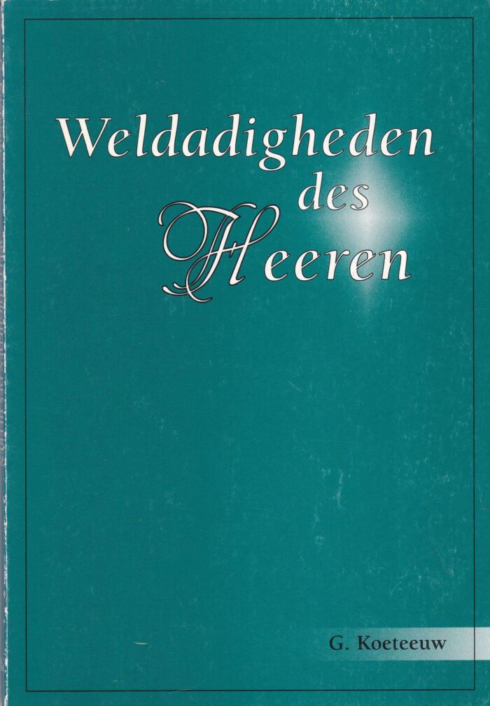Koeteeuw, G.: Weldadigheden des Heeren