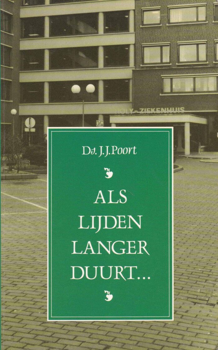 Poort, ds. J.J.: Als lijden langer duurt.....