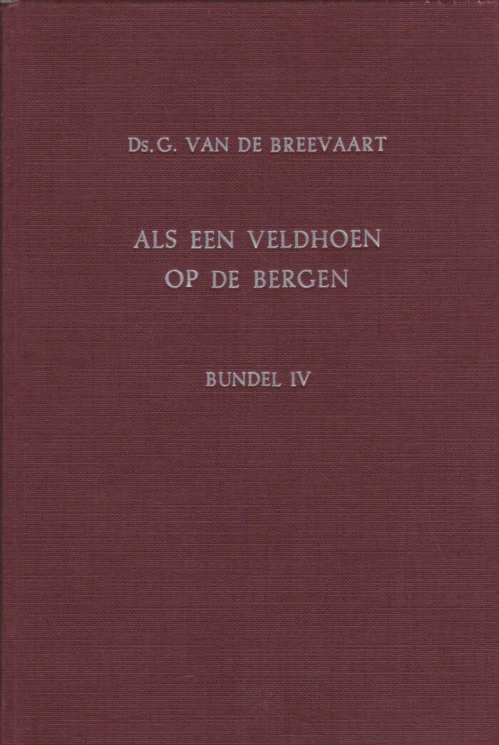 Breevaart, ds. G. van de: Als een veldhoen op de bergen 4