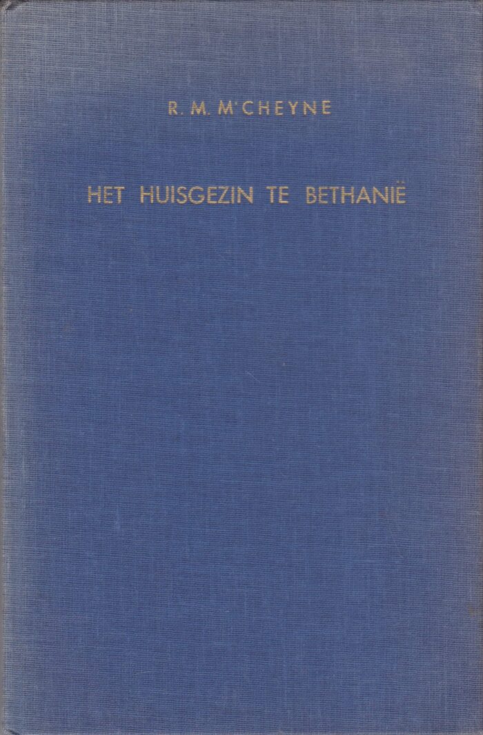 McCheyne, Robert Murray: Het huisgezin te Bethanie