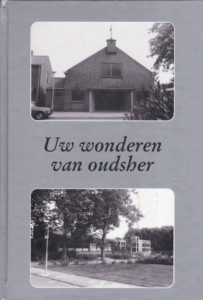 Geense, P.: Uw wonderen van oudsher. Geschiedenis van de Ger. Gem. en basisschool te Rilland-Bath