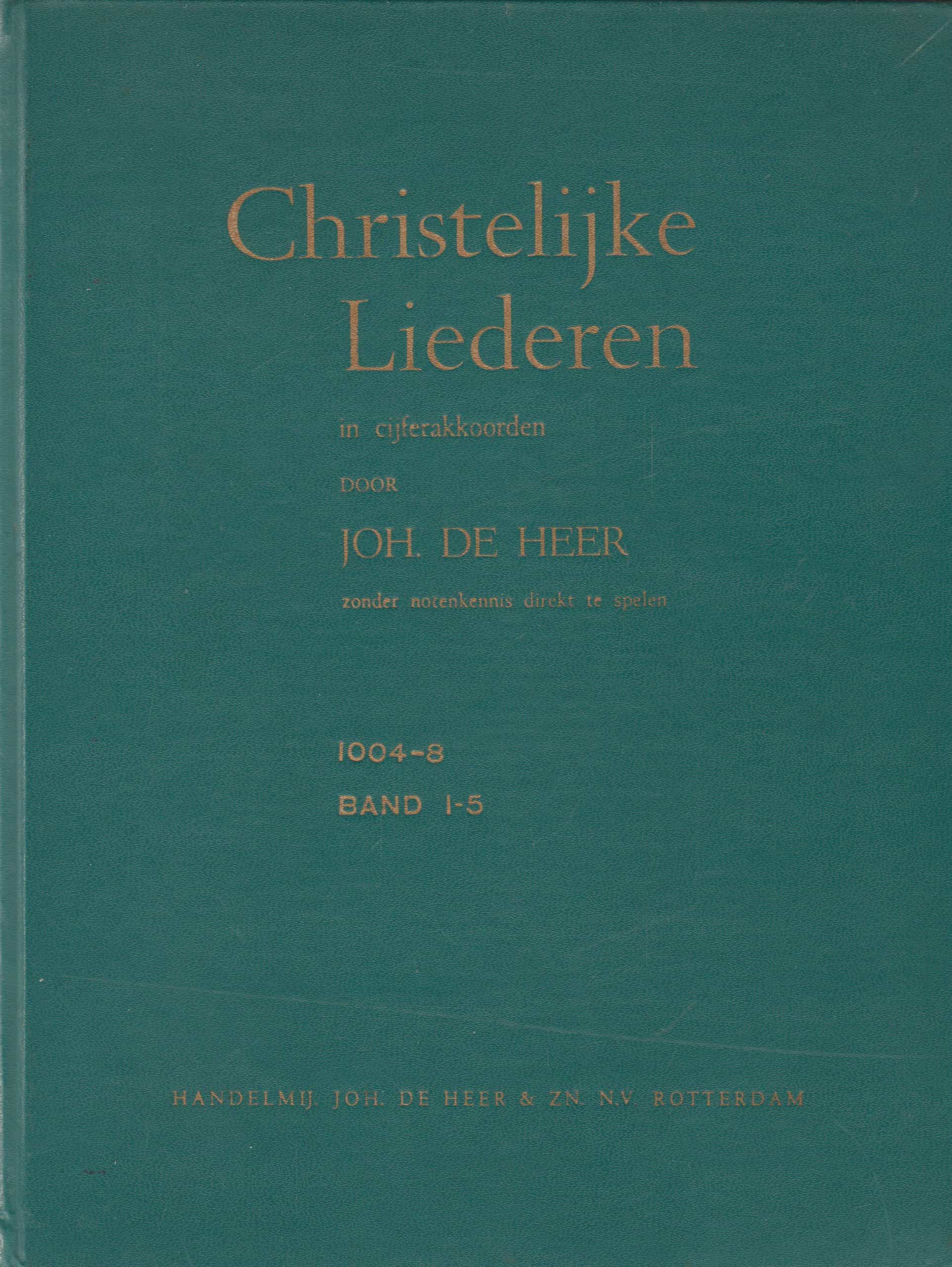 Liederen Joh De Heer Heer, Joh. de: Christelijke liederen in cijferaccoorden (band 1-5