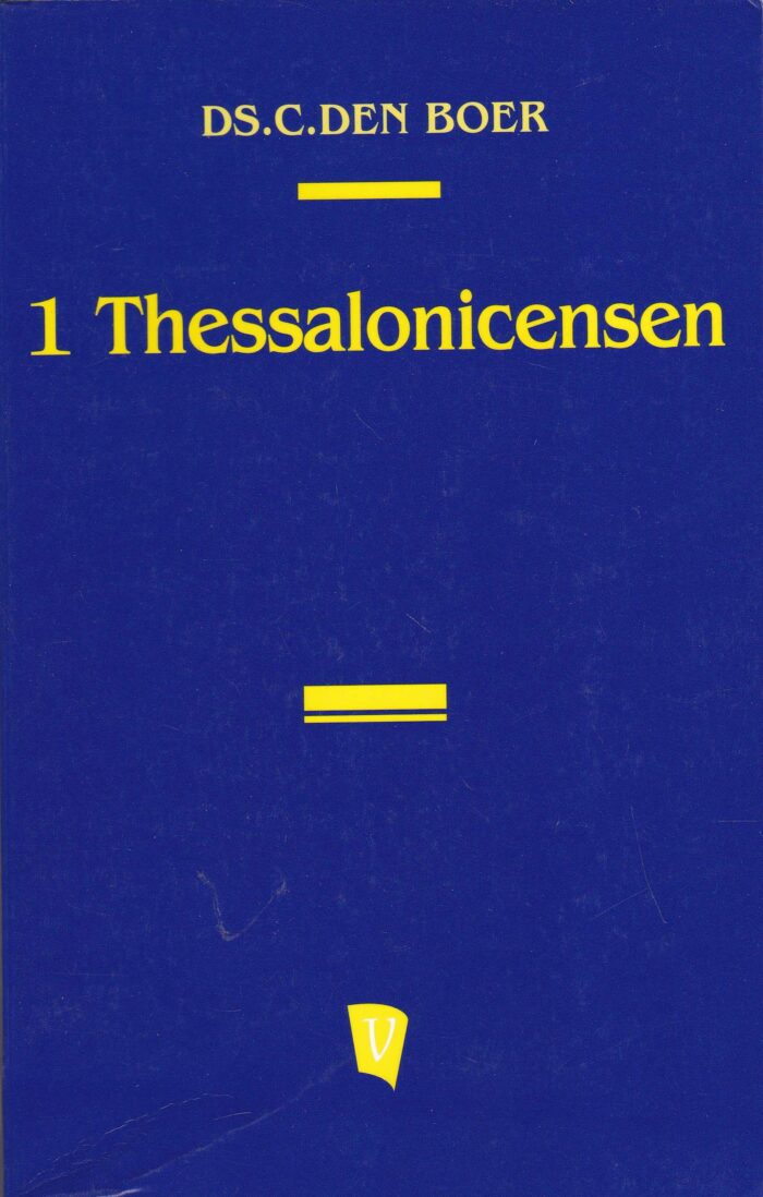 Boer, ds. C. den: 1 Thessalonicensen
