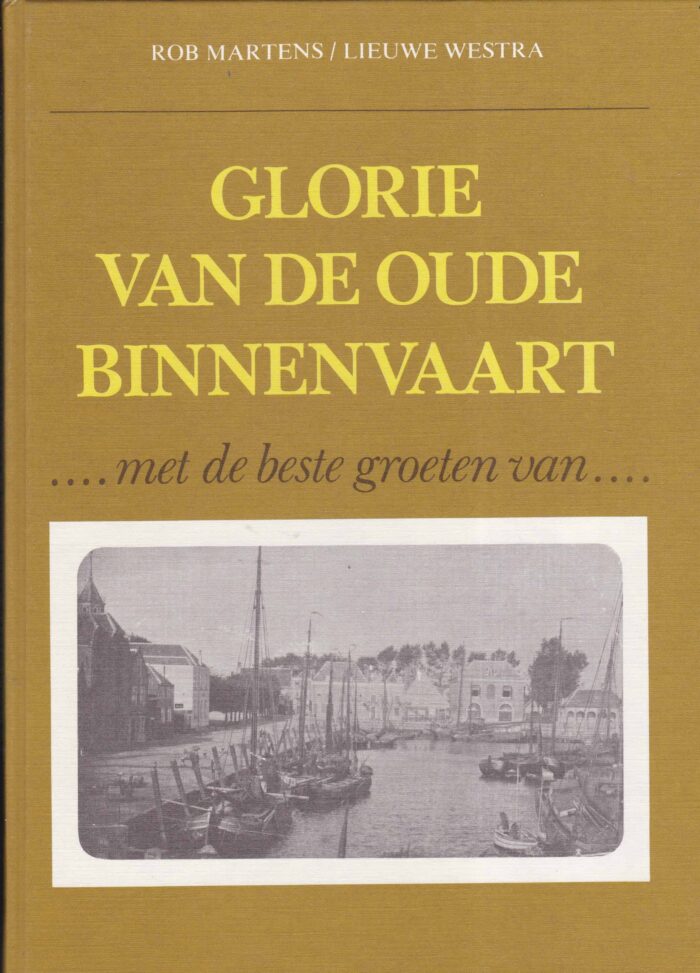 Martens, Rob: Glorie van de oude binnenvaart ... met de beste groeten van.....
