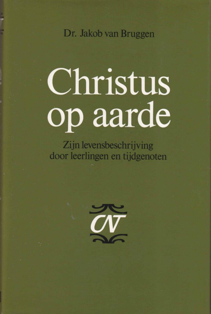 Bruggen, dr. Jakob van: Christus op aarde. Serie: Commentaar op het het Nieuwe Testament (CNT)