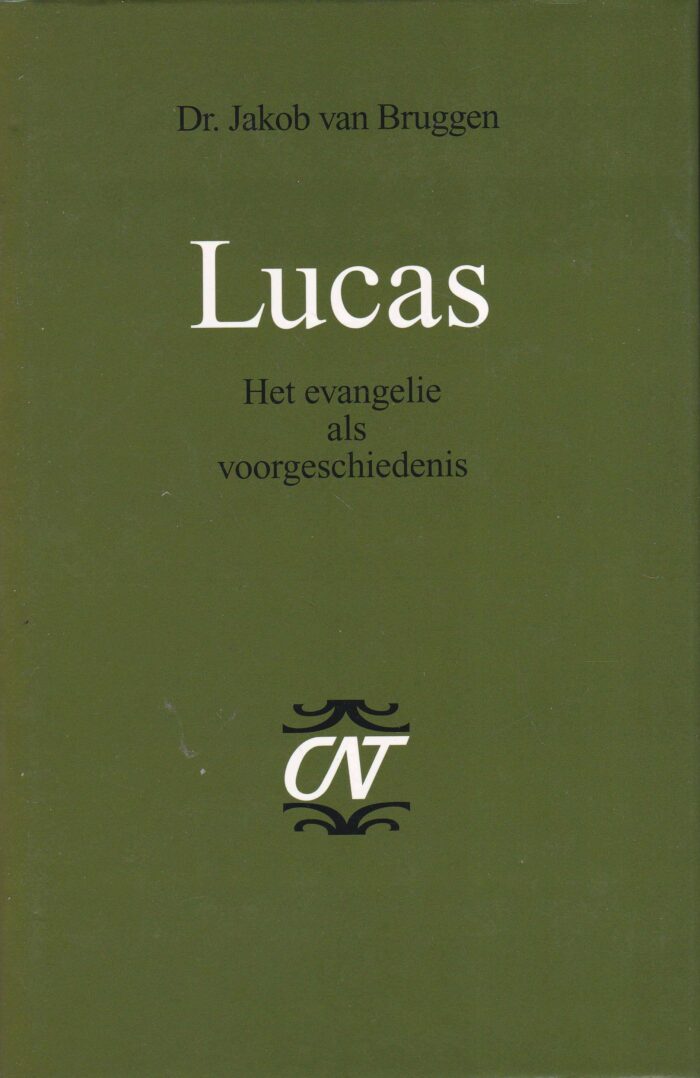 Bruggen, dr. Jakob van: Lucas. Serie: Commentaar op het het Nieuwe Testament (CNT)