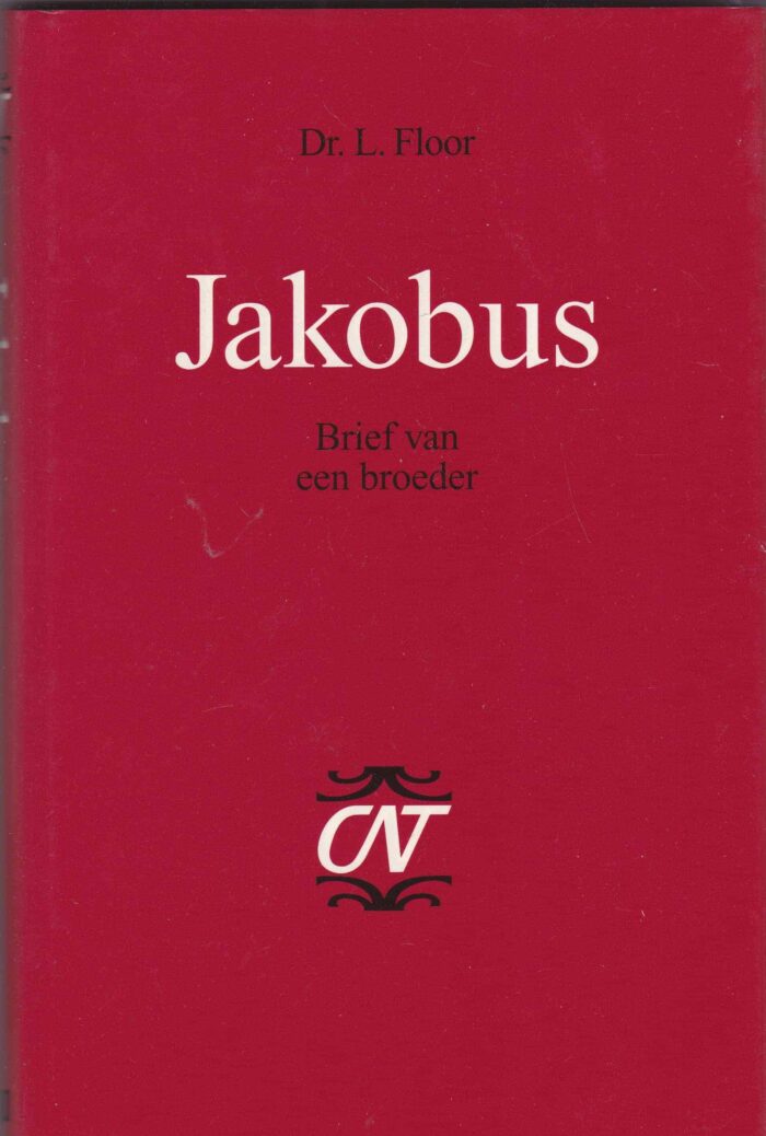 Floor, dr. L.: Jakobus. Serie: Commentaar op het het Nieuwe Testament (CNT)