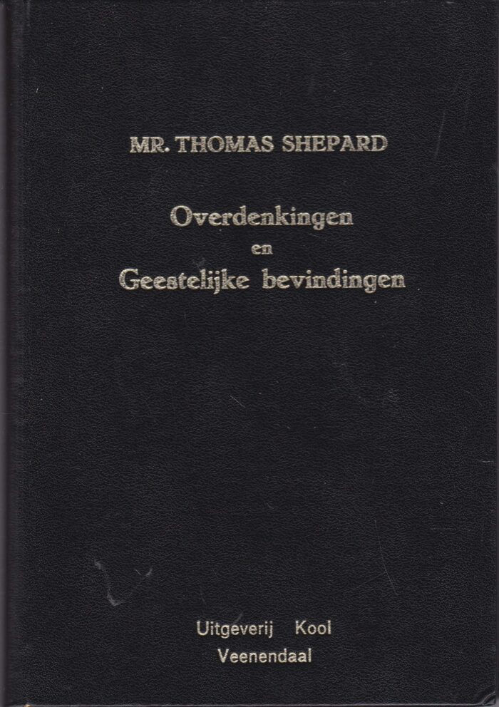 Shepard, mr. Thomas: Overdenkingen en Geestelijke bevindingen