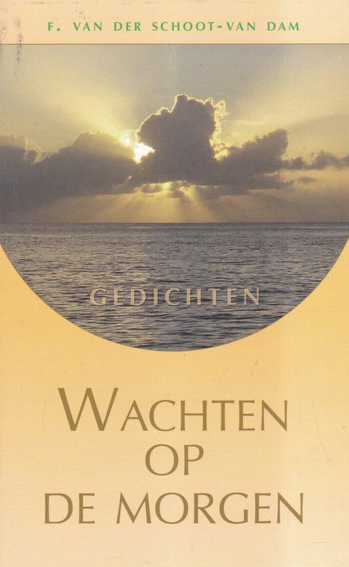Schoot-van Dam, F. van der: Wachten op de morgen. Gedichten