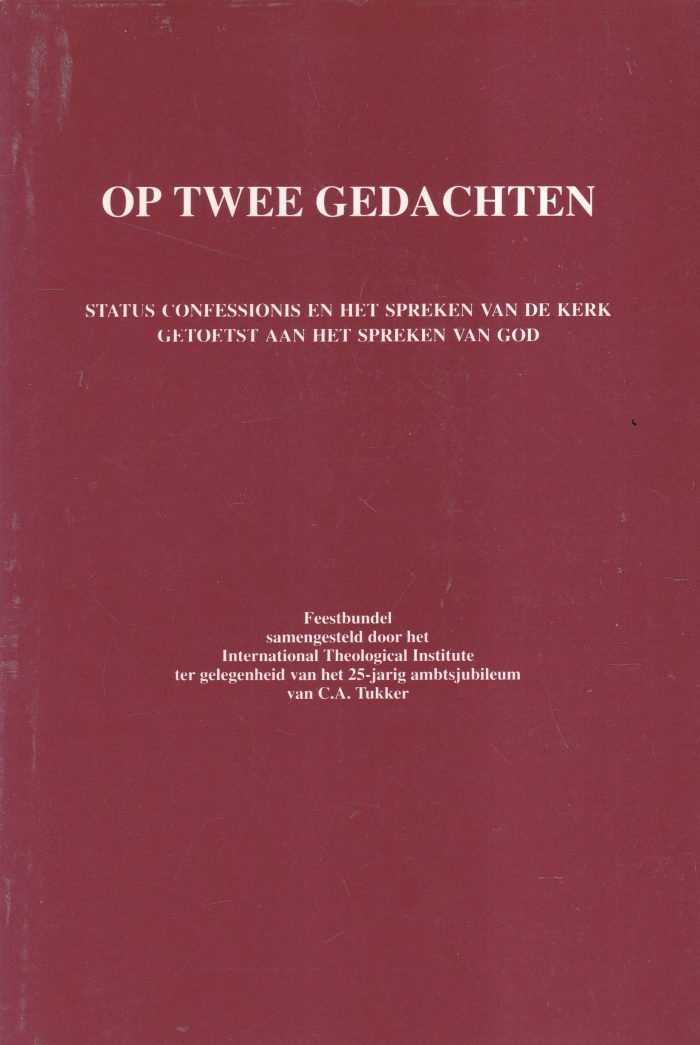 Tukker, C.A.: Op twee gedachten. Feestbundel samengesteld door het Int. Theological Inst. t.g.v. het 25 jarig ambtsjubileum