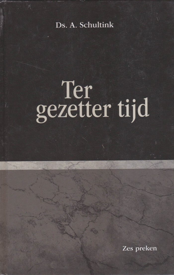 Schultink, ds. A.: Ter gezetter tijd. 6 preken
