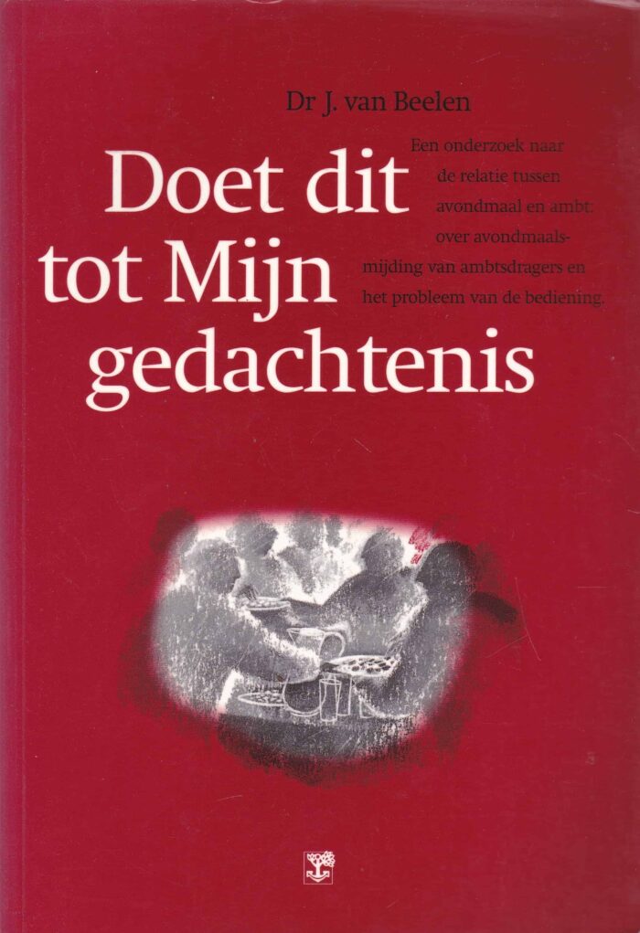 Beelen, dr. J. van: Doet dit tot Mijn gedachtenis