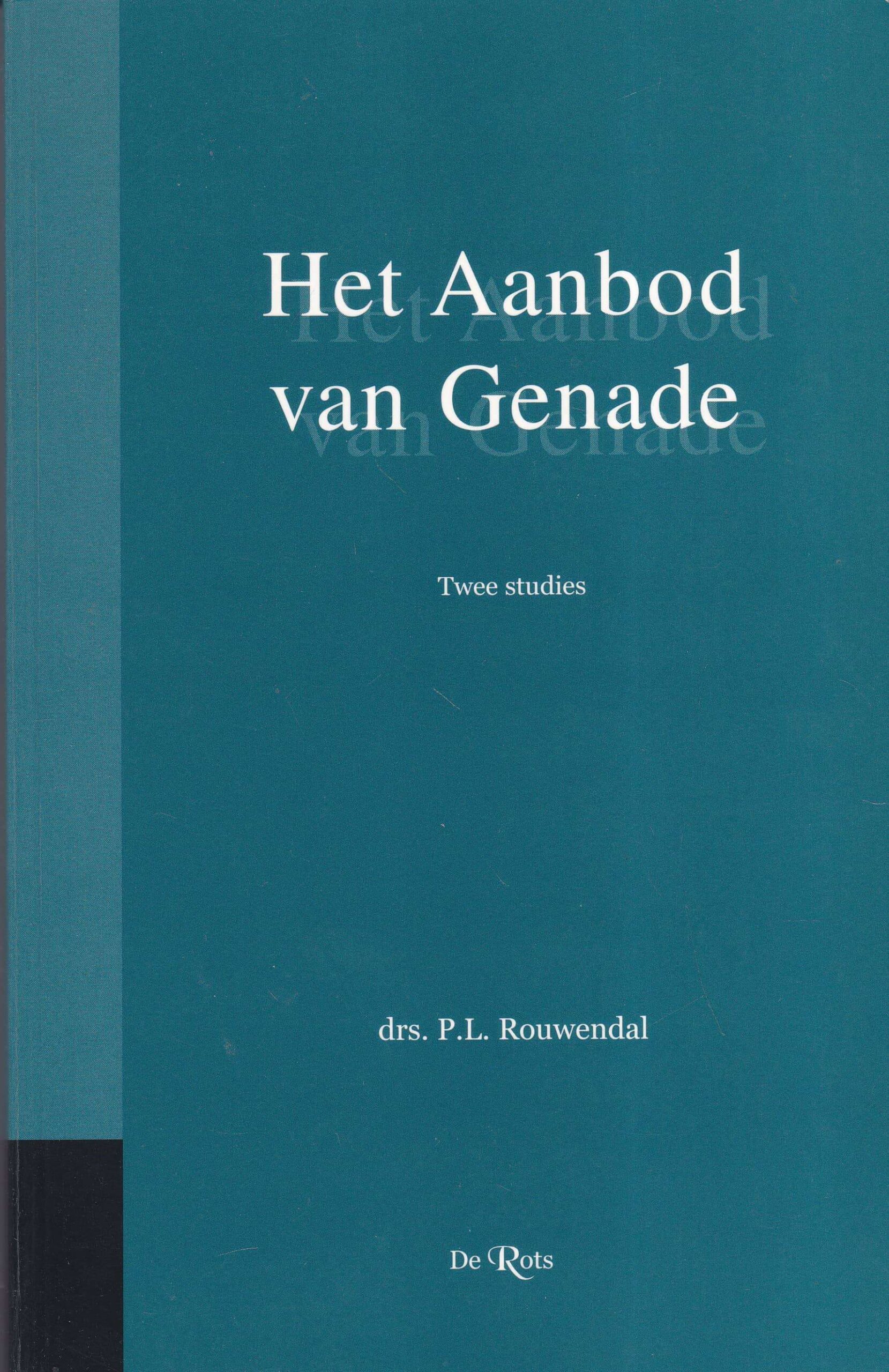 Rouwendal, drs. P.L.: Het Aanbod van Genade (twee studies)