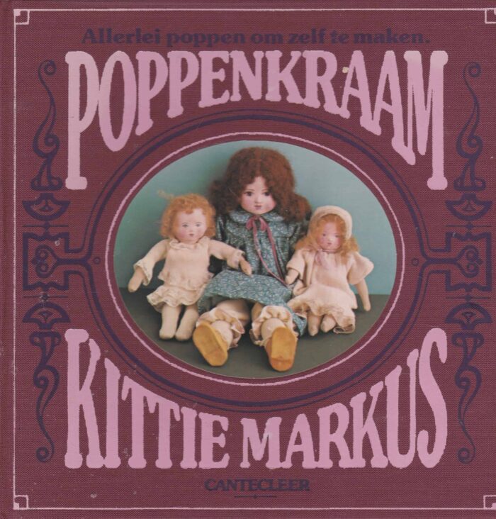 Markus, Kittie: Poppenkraam. Allerlei poppen om zelf te maken