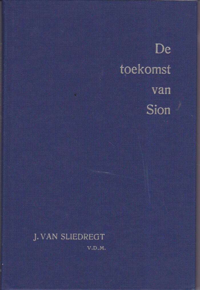 Sliedregt, ds. J. van: De toekomst van Sion