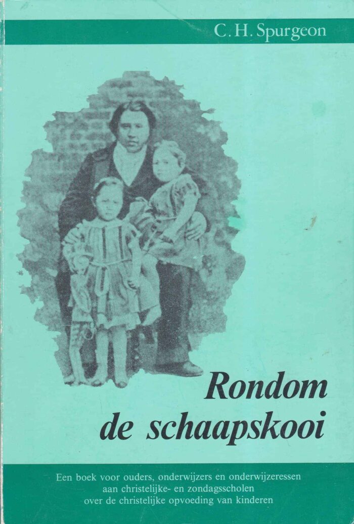 Spurgeon, C.H.: Rondom de schaapskooi.