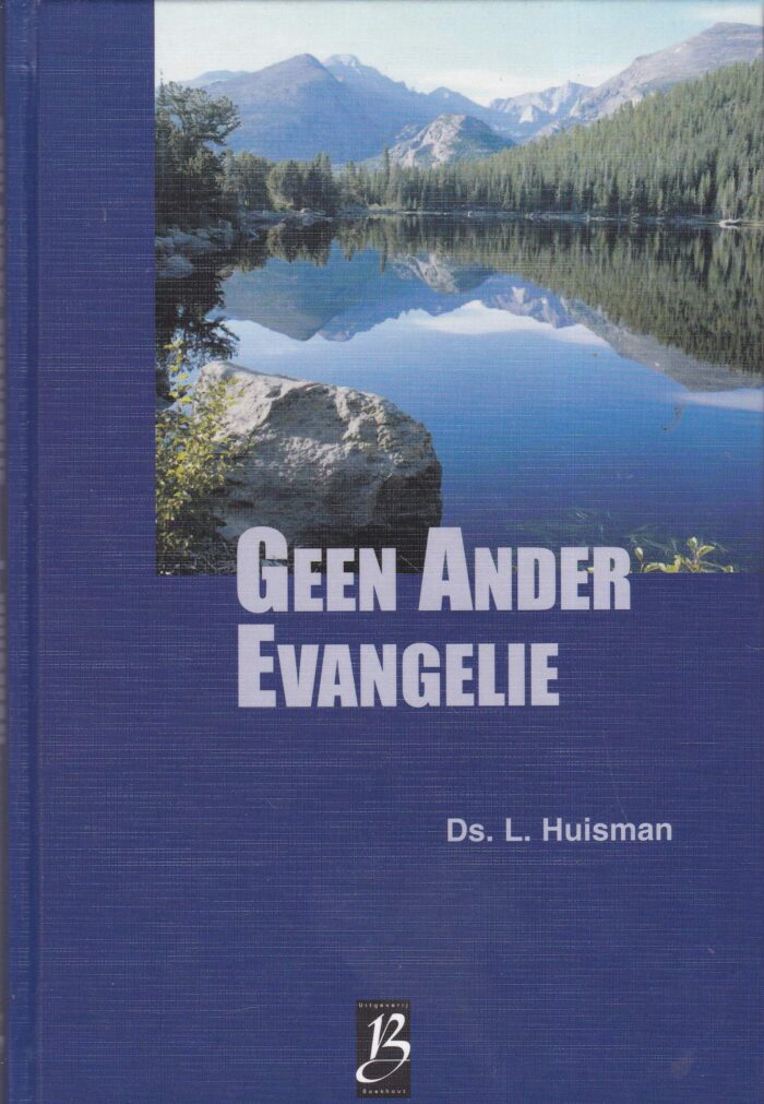 Huisman, ds. L.: Geen ander evangelie