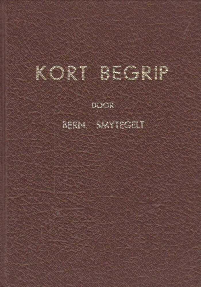 Smytegelt, ds. Bern.: Kort begrip van de Heidelbergse Catechismus samengevat in vijf predikaties.