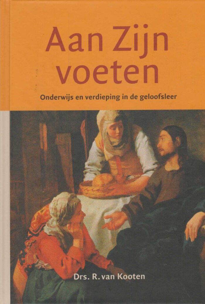 Kooten, drs. R. van: Aan Zijn voeten. Onderwijs en verdieping in de geloofsleer.