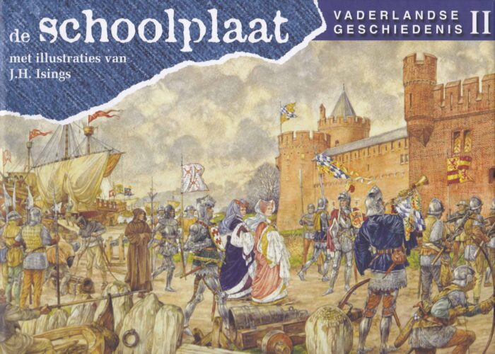 Isings, J.H.: De schoolplaat. De vaderlandse geschiedenis 2