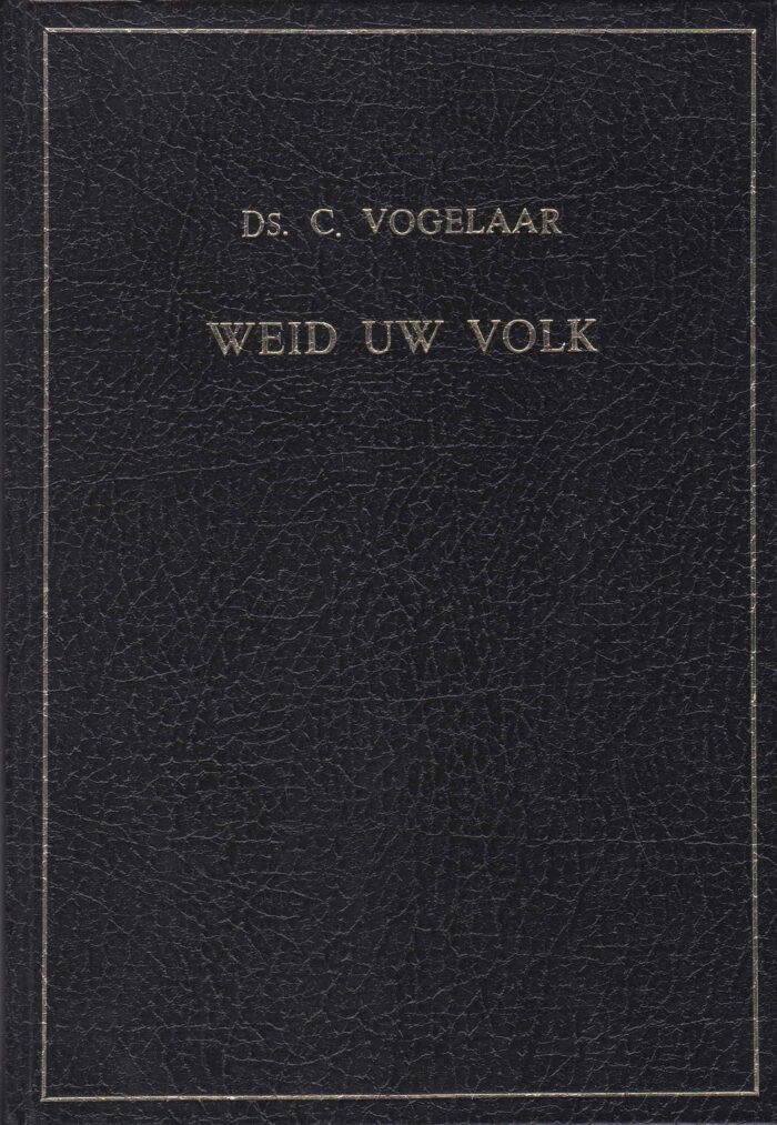 Vogelaar, ds. C.: Weid Uw volk