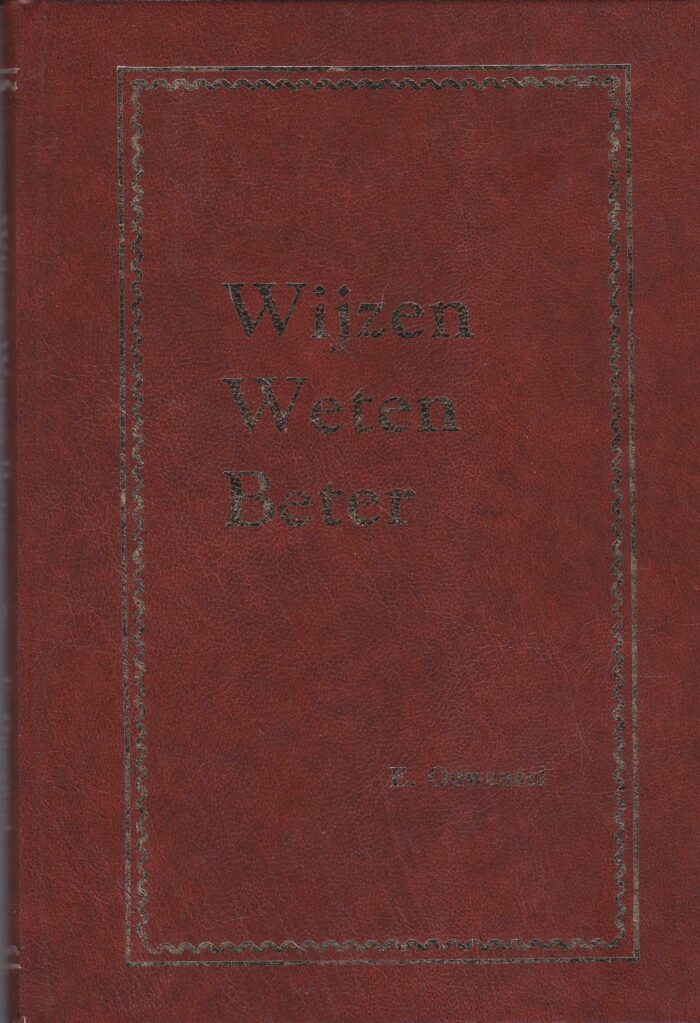 Ouweneel, E.: Wijzen weten beter