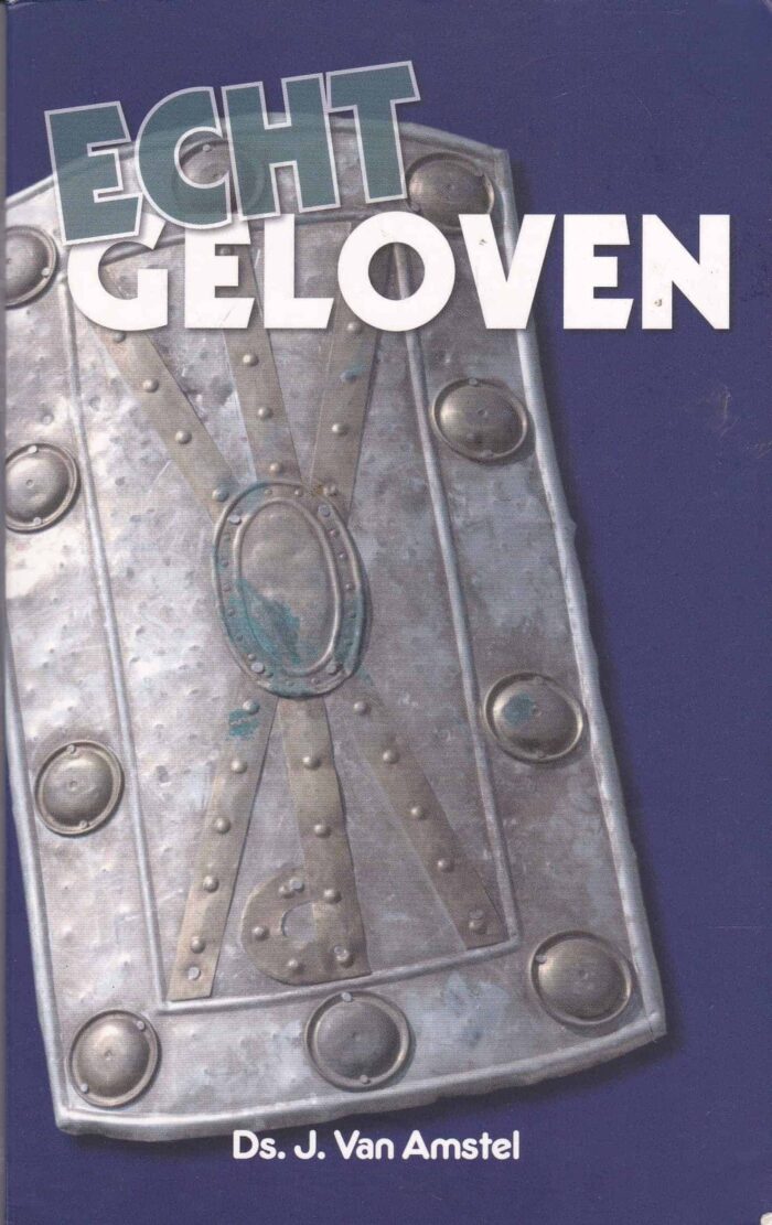 Amstel, ds. J. van: Echt geloven