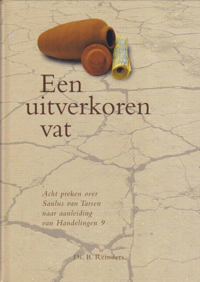 Reinders, ds. B.: Een uitverkoren vat.