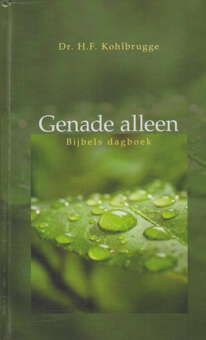 Kohlbrugge, dr. H.F.: Genade alleen. Bijbels dagboek (nieuw)