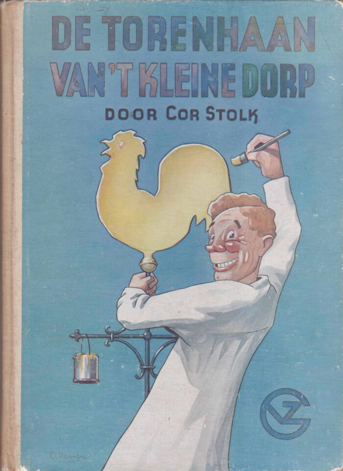Stolk, Cor: De torenhaan van 't kleine dorp