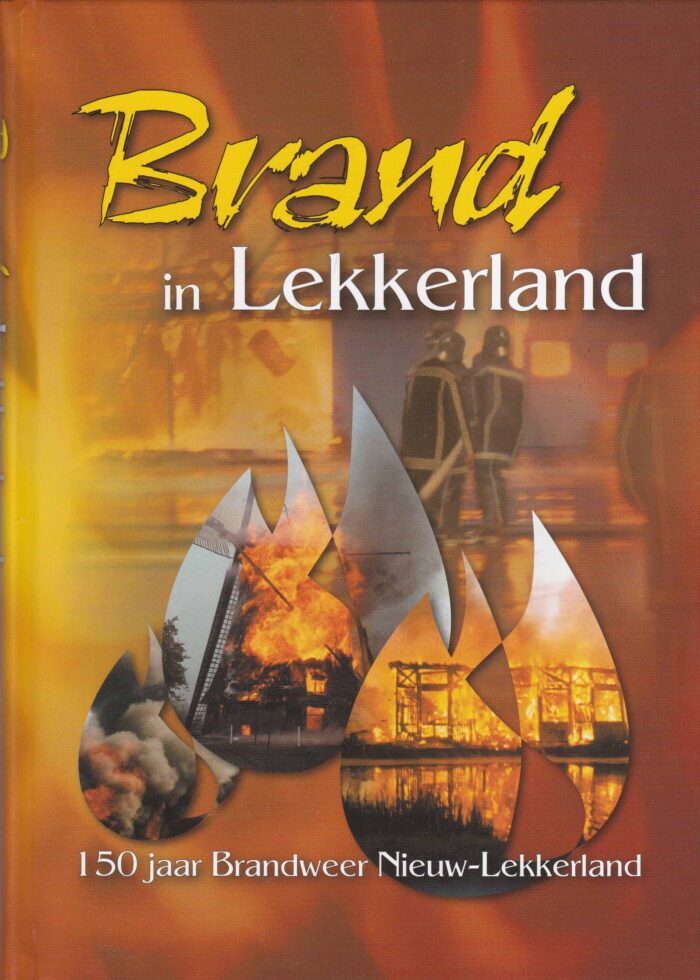 Zoest, Luuk van: Brand in Lekkerland. 150 jaar Brandweer Nieuw-Lekkerland