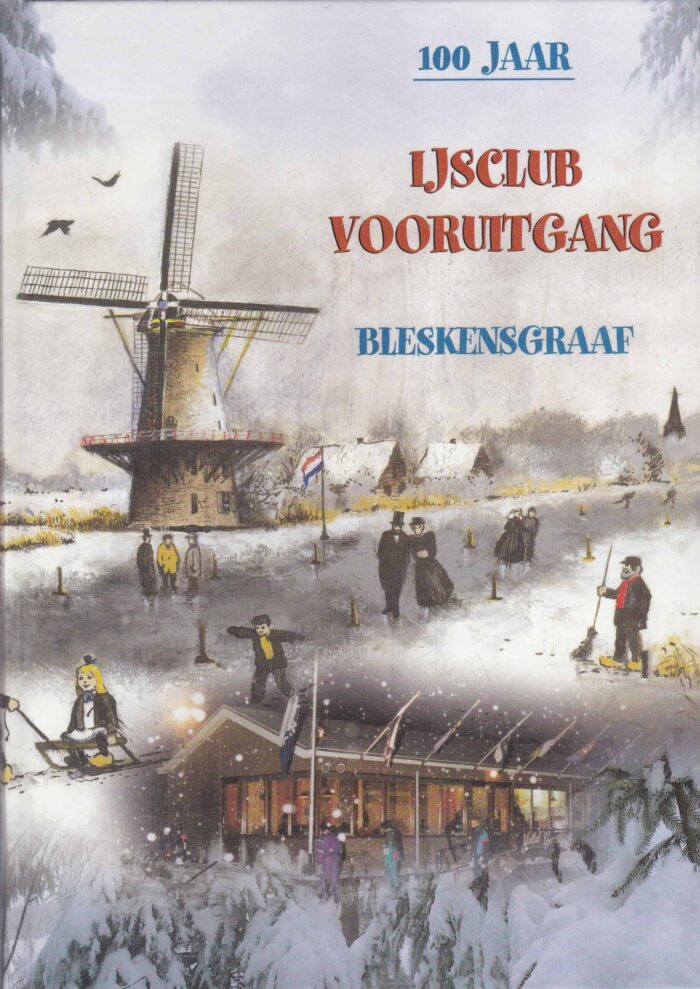 Boele, J.: 100 jaar IJsclub Vooruitgang Bleskensgraaf