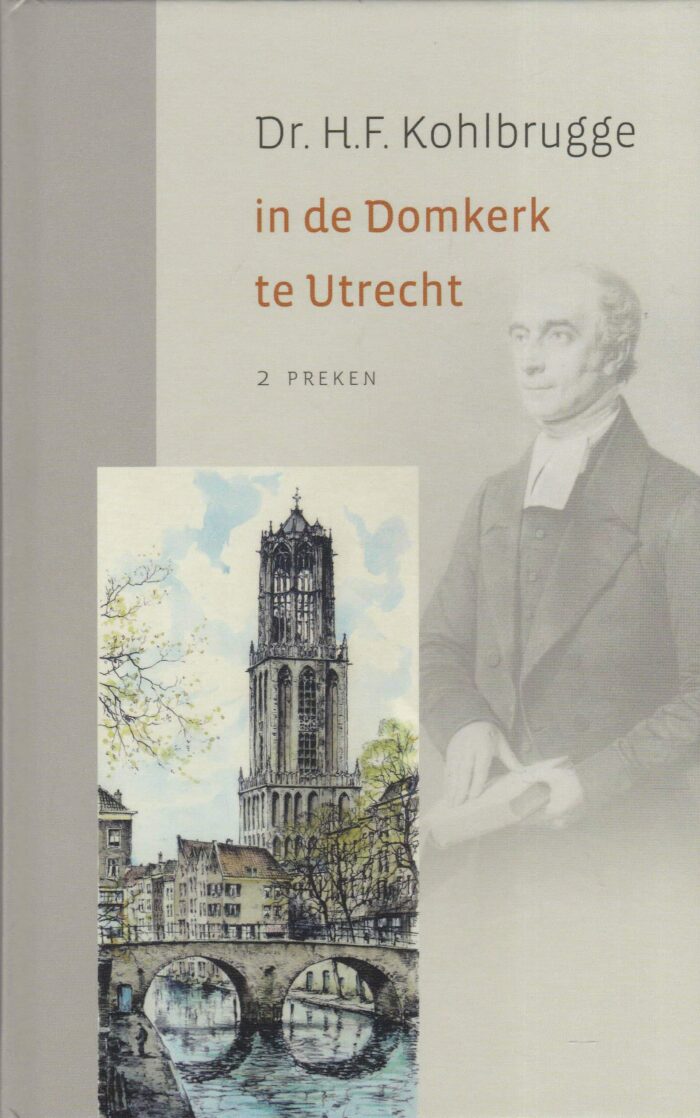 Kohlbrugge, dr. H.F.: Dr. H.F. Kohlbrugge in de Domkerk te Utrecht. 2 preken