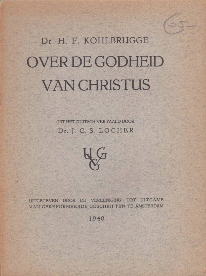 Kohlbrugge, dr. H.F.: Over de Godheid van Christus