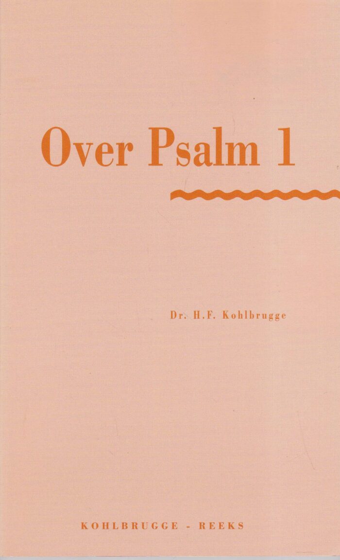 Kohlbrugge, dr. H.F.: Over Psalm 1