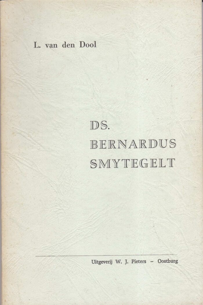 Dool, L. van den: ds. Bernardus Smytegelt
