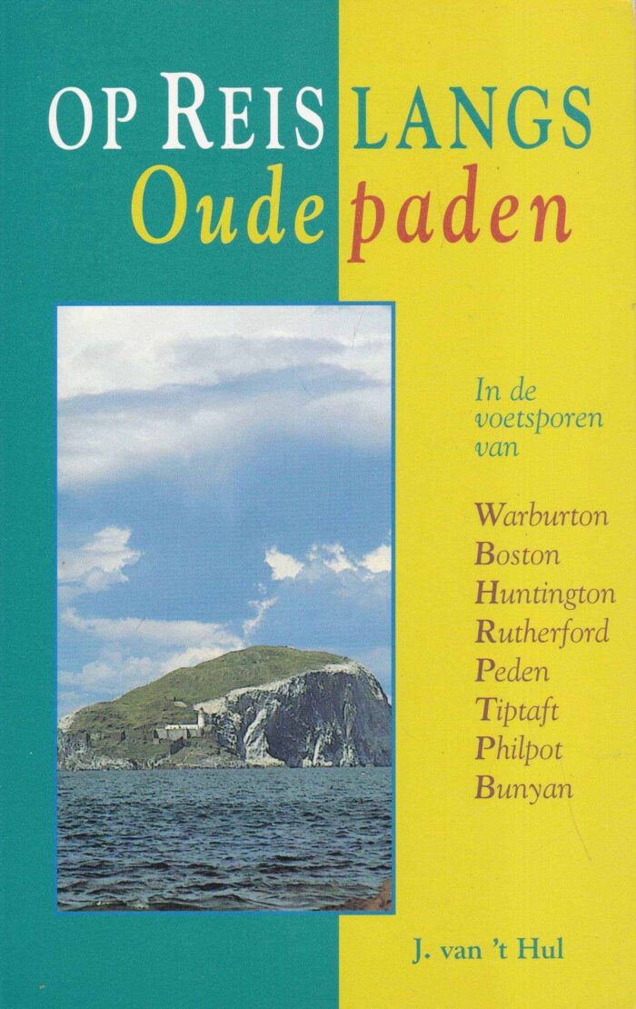 Hul, J van 't: Op reis langs oude paden. In de voetsporen van Warburton, Boston, Huntington, e.a.