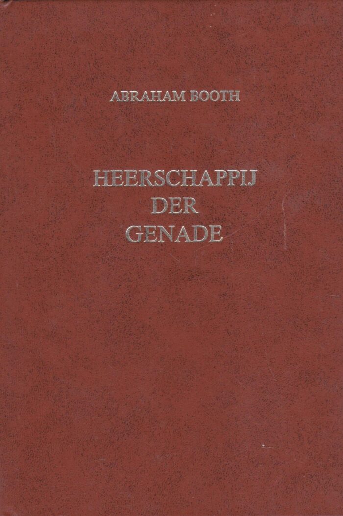 Booth, Abraham: Heerschappij der genade