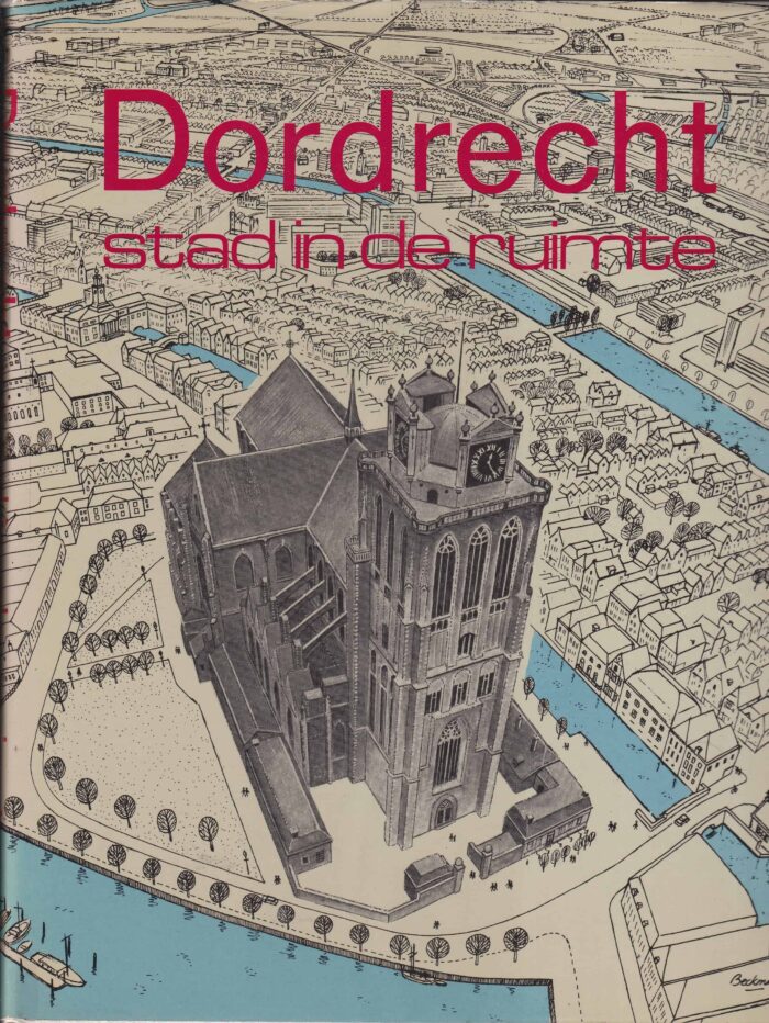 Baardman, C e.a..: Dordrecht stad in de ruimte