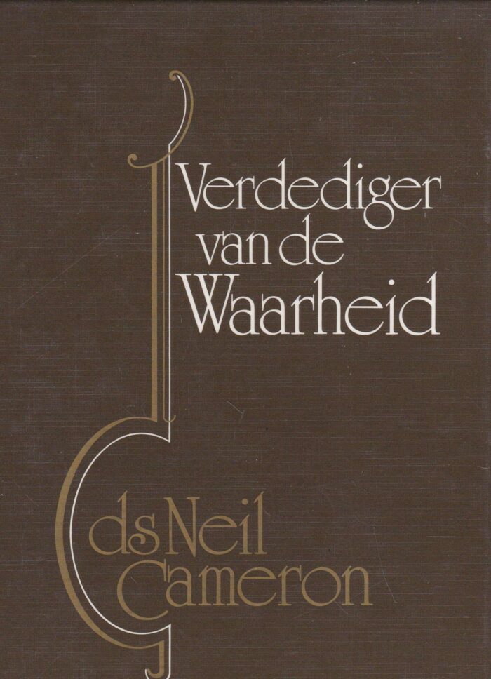 Kooistra, J.: ds. Neil Cameron. Verdediger van de Waarheid