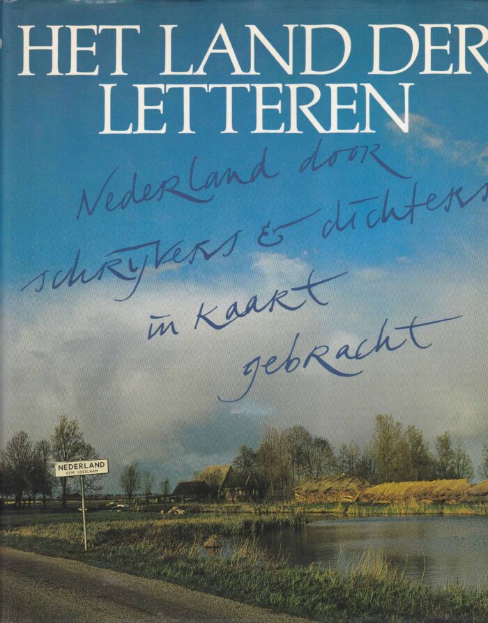 Dis, Adriaan van: Het land der letteren. Nederland door schrijvers & dichters in kaart gebracht