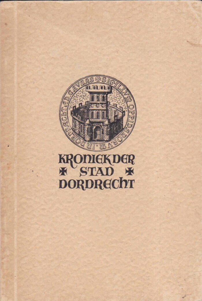 Beyerman, Mr. J.J.: Kroniek der stad Dordrecht